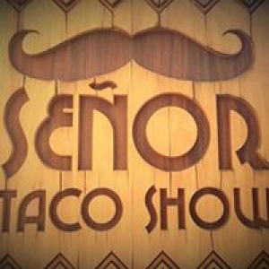 Senor Taco Show