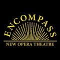 Encompass New Opera Theatre