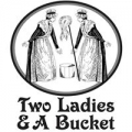 Two Ladies And A Bucket