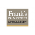 Frank's Palm Desert Upholstery